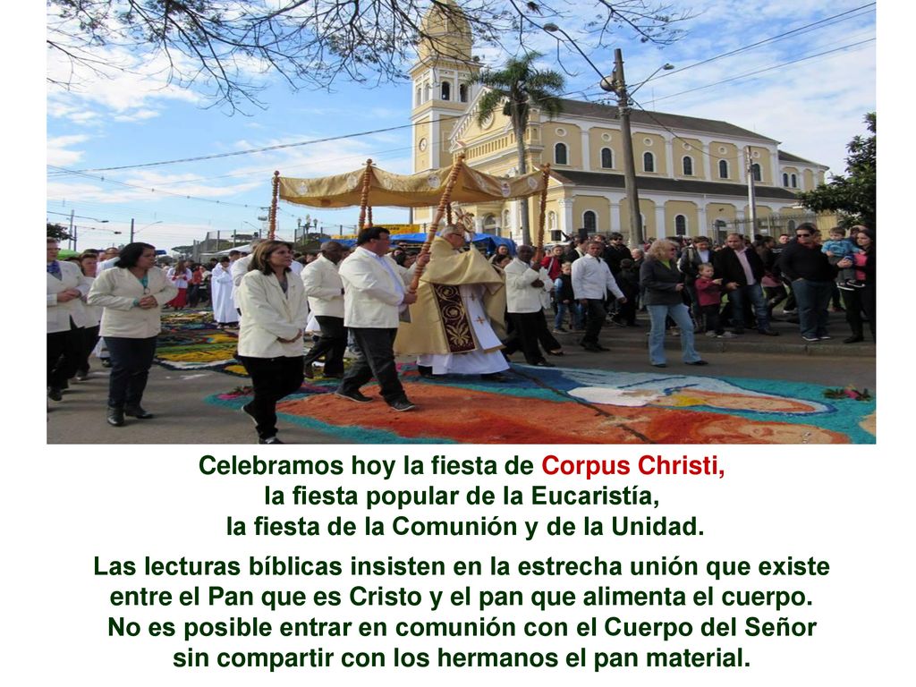 Celebramos hoy la fiesta de Corpus Christi,