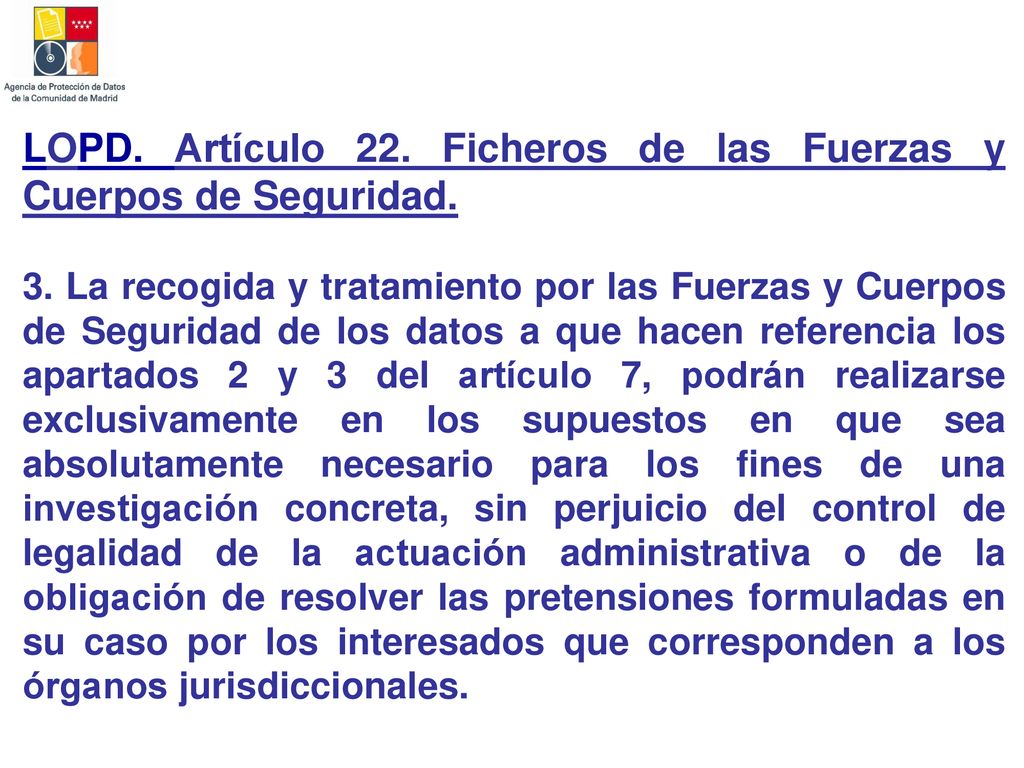 LOPD. Artículo 22. Ficheros de las Fuerzas y Cuerpos de Seguridad.