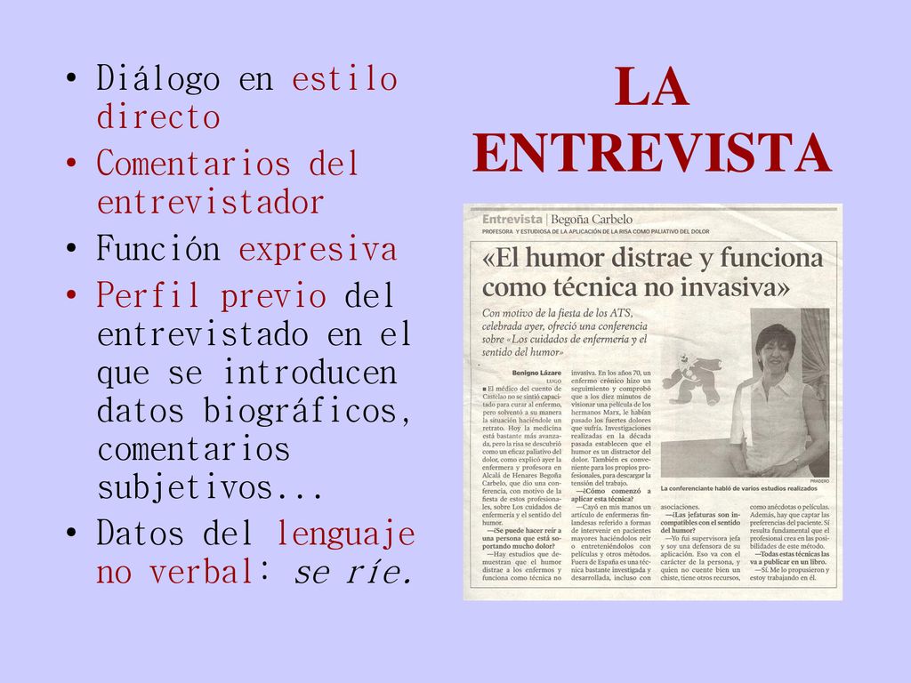LA ENTREVISTA Diálogo en estilo directo Comentarios del entrevistador