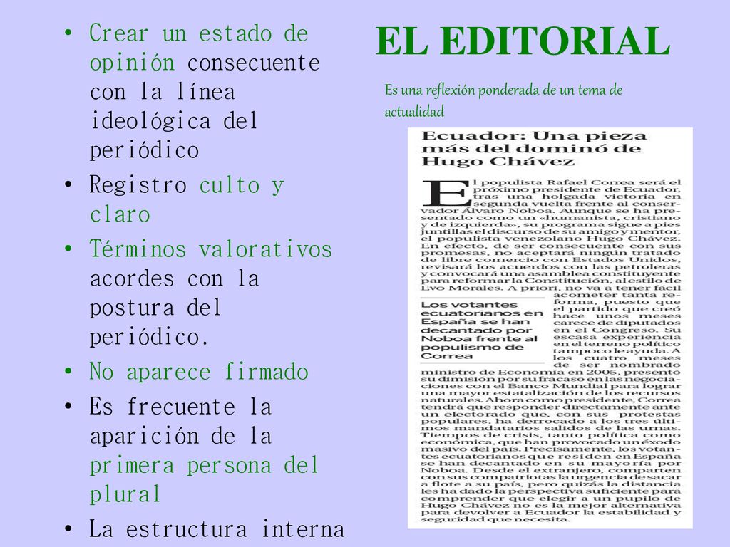 Crear un estado de opinión consecuente con la línea ideológica del periódico
