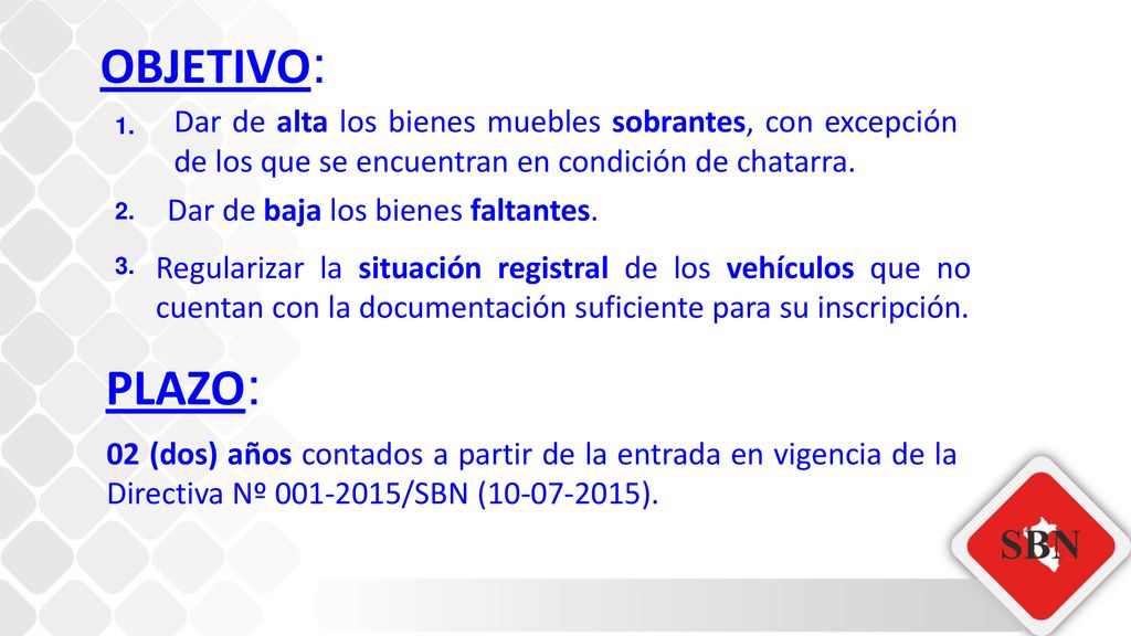 OBJETIVO: Dar de alta los bienes muebles sobrantes, con excepción de los que se encuentran en condición de chatarra.