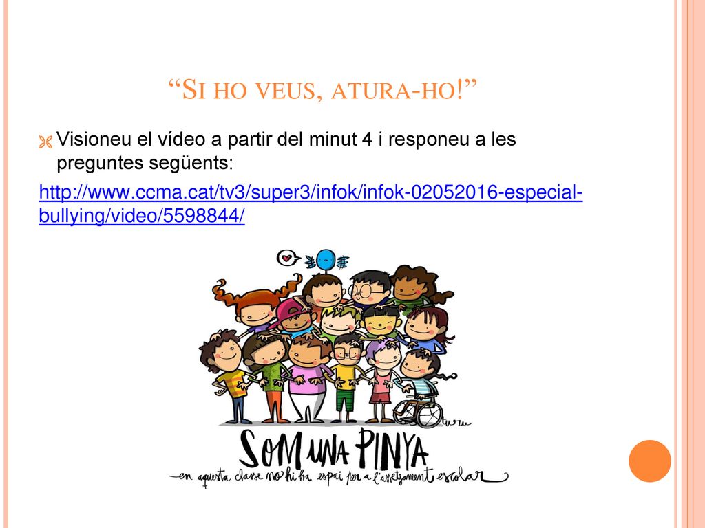 Si ho veus, atura-ho! Visioneu el vídeo a partir del minut 4 i responeu a les preguntes següents: