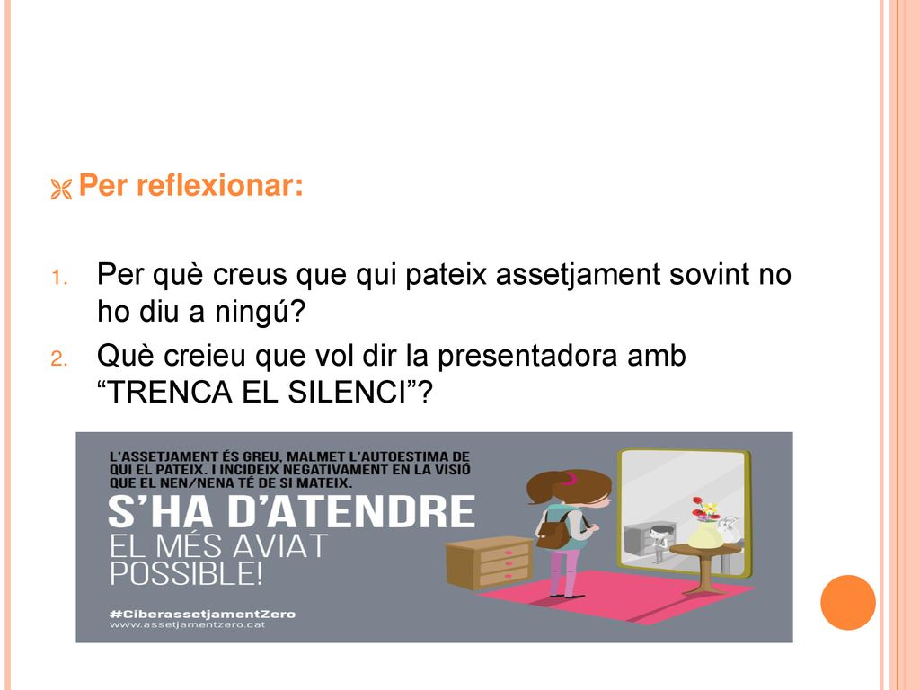 Per reflexionar: Per què creus que qui pateix assetjament sovint no ho diu a ningú