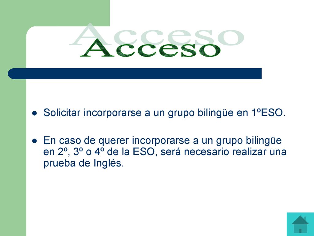 Acceso Solicitar incorporarse a un grupo bilingüe en 1ºESO.