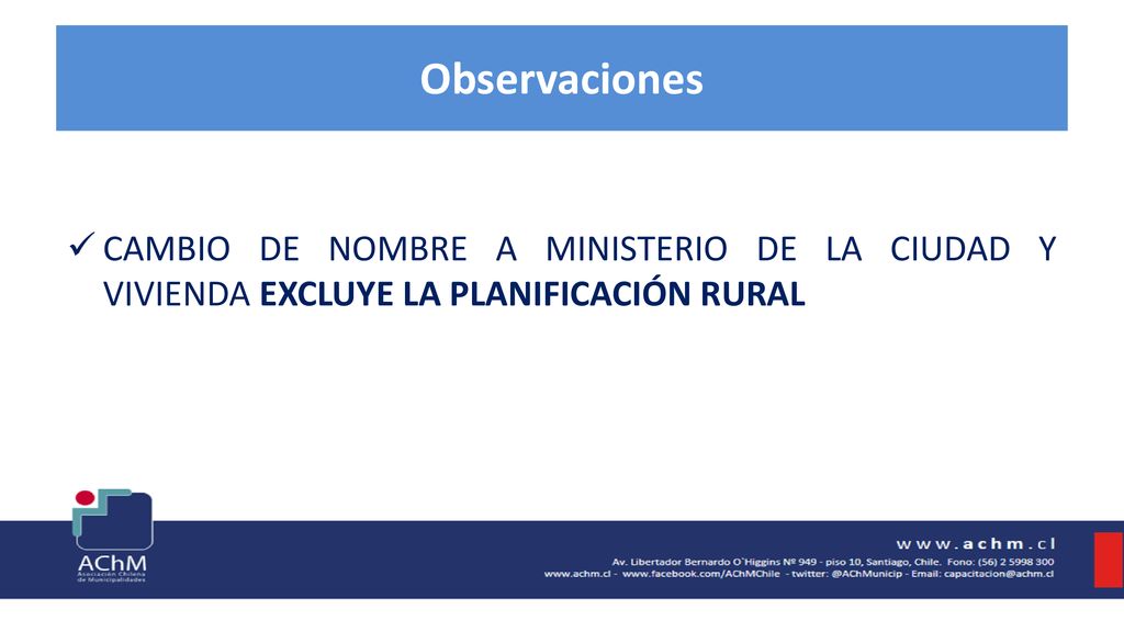 Observaciones CAMBIO DE NOMBRE A MINISTERIO DE LA CIUDAD Y VIVIENDA EXCLUYE LA PLANIFICACIÓN RURAL