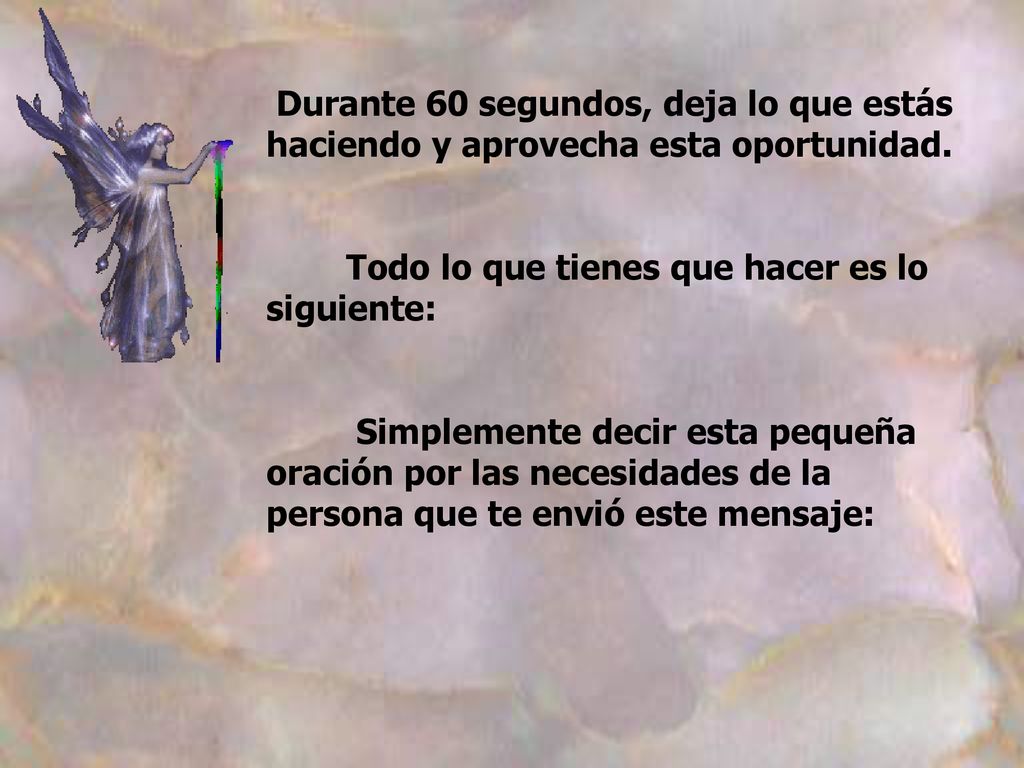 Durante 60 segundos, deja lo que estás haciendo y aprovecha esta oportunidad.