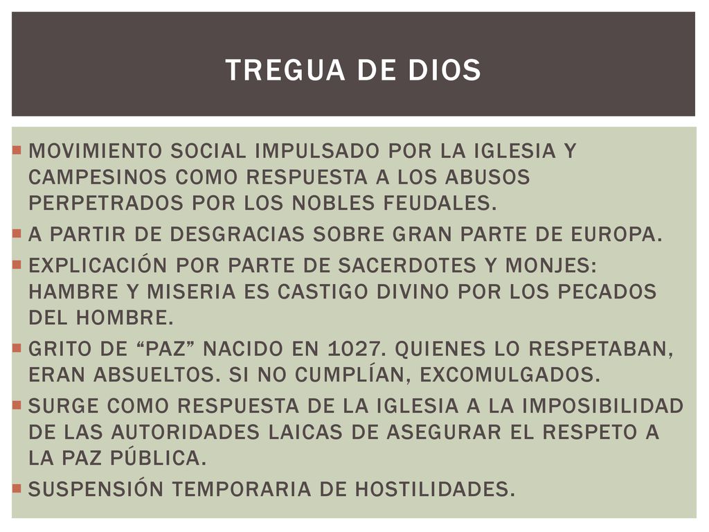 TREGUA DE DIOS MOVIMIENTO SOCIAL IMPULSADO POR LA IGLESIA Y CAMPESINOS COMO RESPUESTA A LOS ABUSOS PERPETRADOS POR LOS NOBLES FEUDALES.