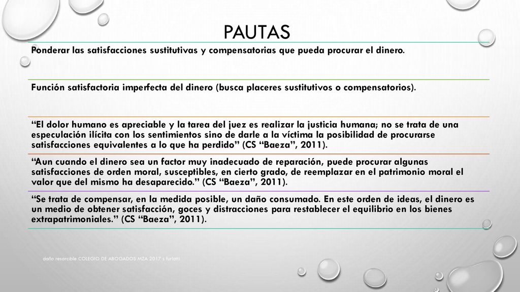 pautas Ponderar las satisfacciones sustitutivas y compensatorias que pueda procurar el dinero.