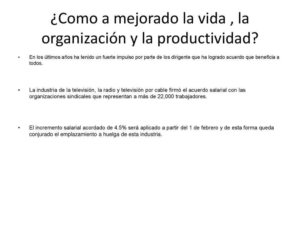 ¿Como a mejorado la vida , la organización y la productividad