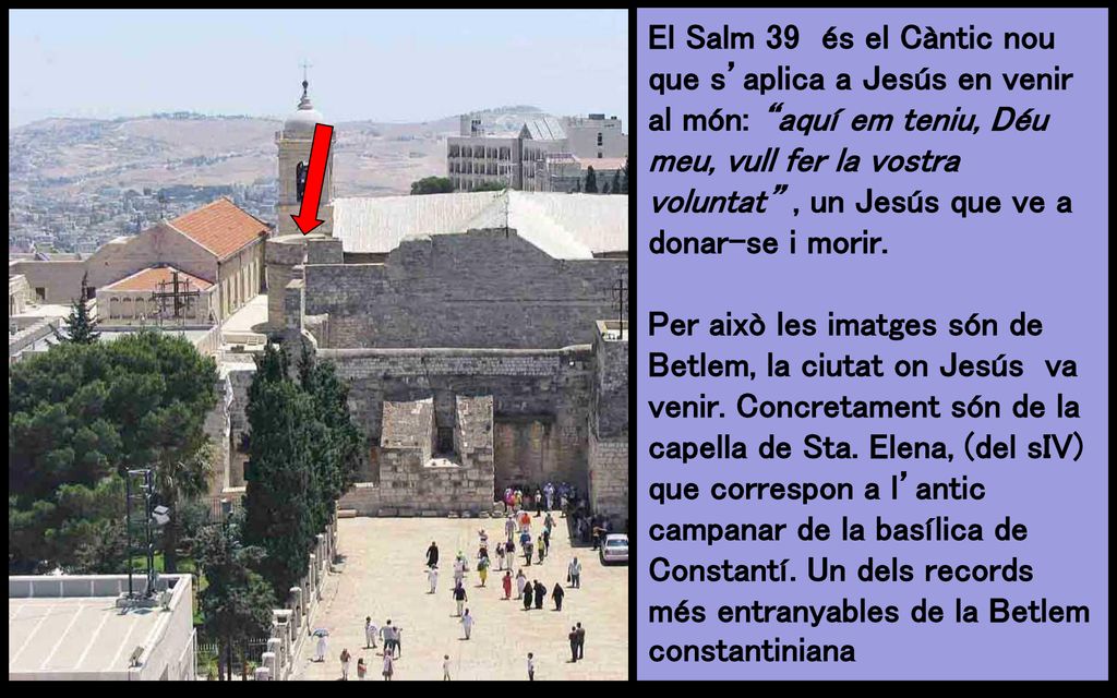 El Salm 39 és el Càntic nou que s’aplica a Jesús en venir al món: aquí em teniu, Déu meu, vull fer la vostra voluntat , un Jesús que ve a donar-se i morir.