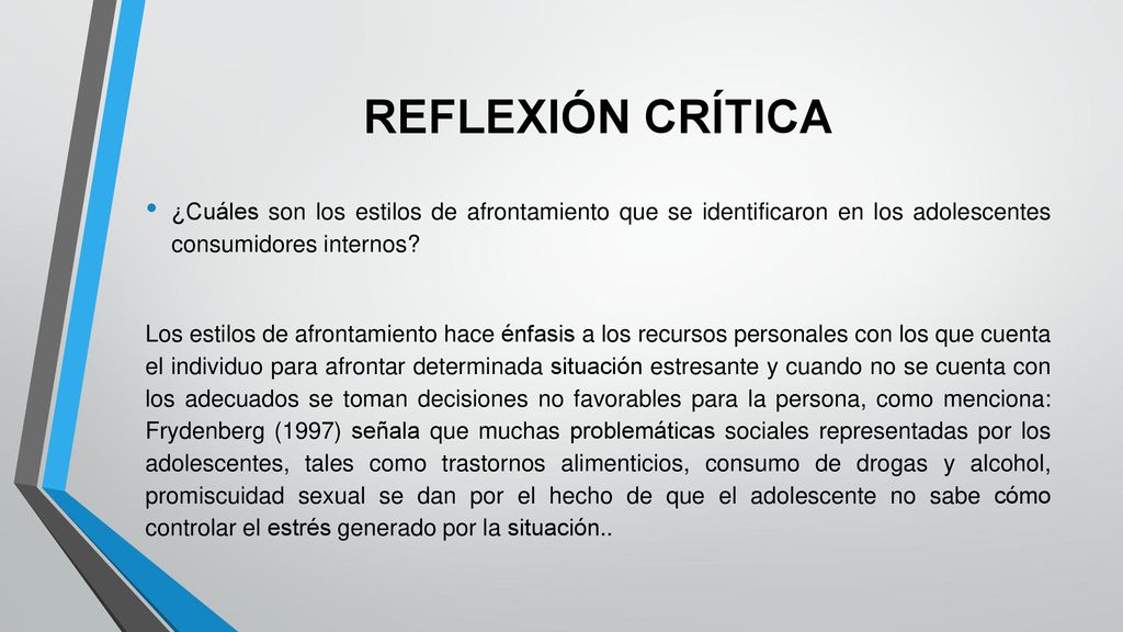 REFLEXIÓN CRÍTICA. ¿Cuáles son los estilos de afrontamiento que se identificaron en los adolescentes consumidores internos