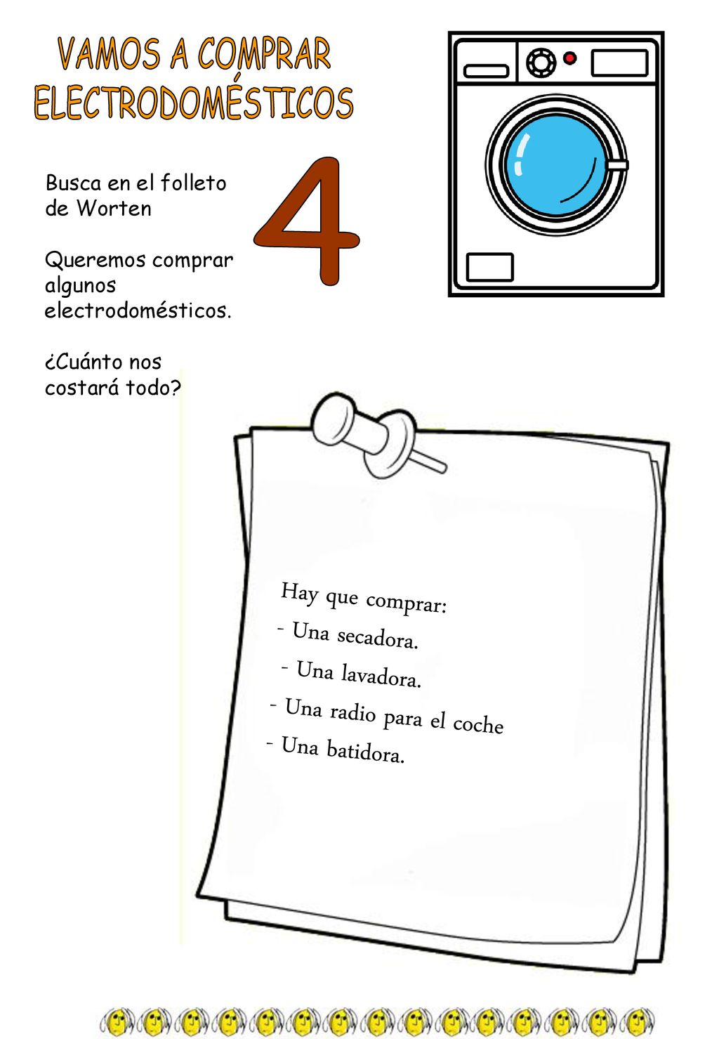 VAMOS A COMPRAR ELECTRODOMÉSTICOS 4 Hay que comprar: - Una secadora.