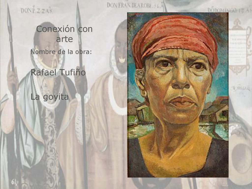 Conexión con arte Nombre de la obra: Rafael Tufiño La goyita