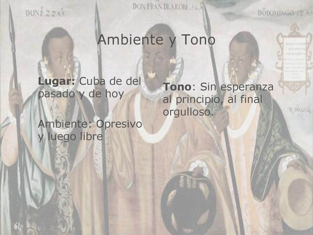 Ambiente y Tono Lugar: Cuba de del pasado y de hoy