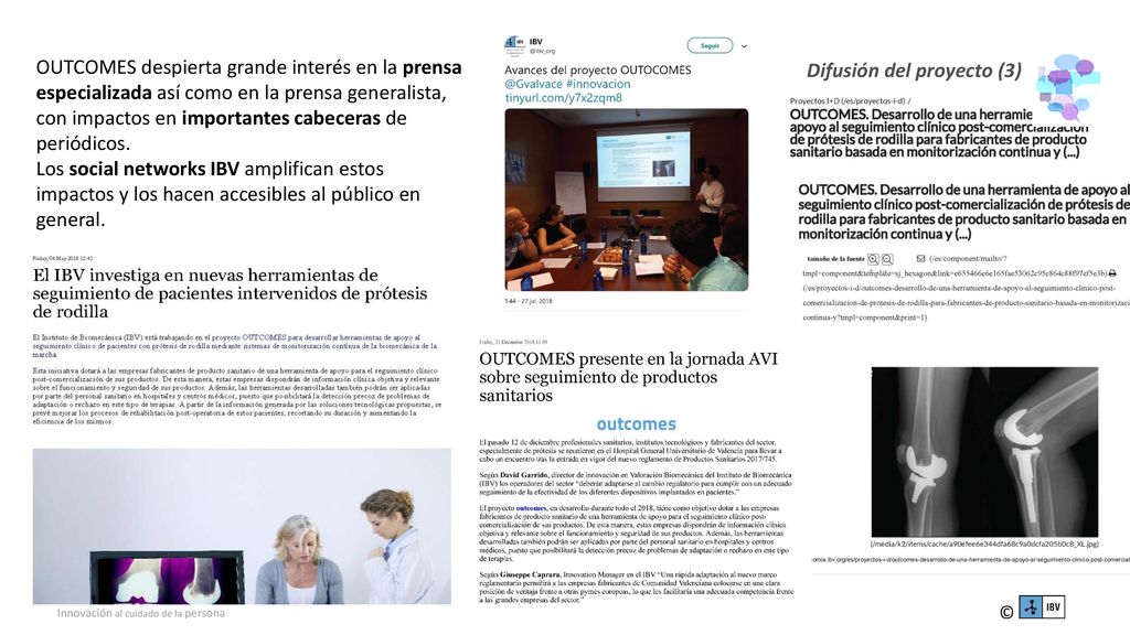 OUTCOMES despierta grande interés en la prensa especializada así como en la prensa generalista, con impactos en importantes cabeceras de periódicos. Los social networks IBV amplifican estos impactos y los hacen accesibles al público en general.