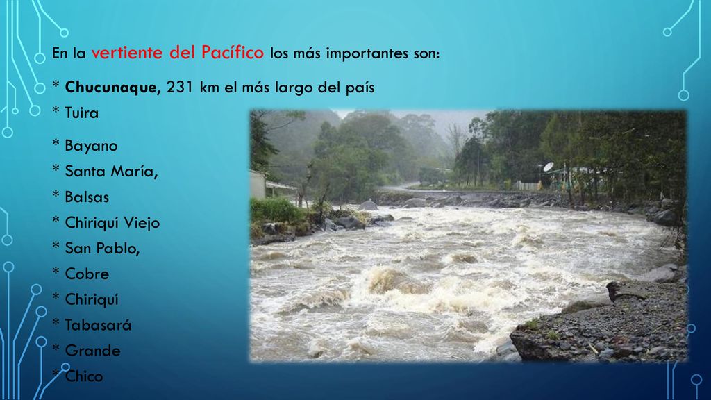 En la vertiente del Pacífico los más importantes son:
