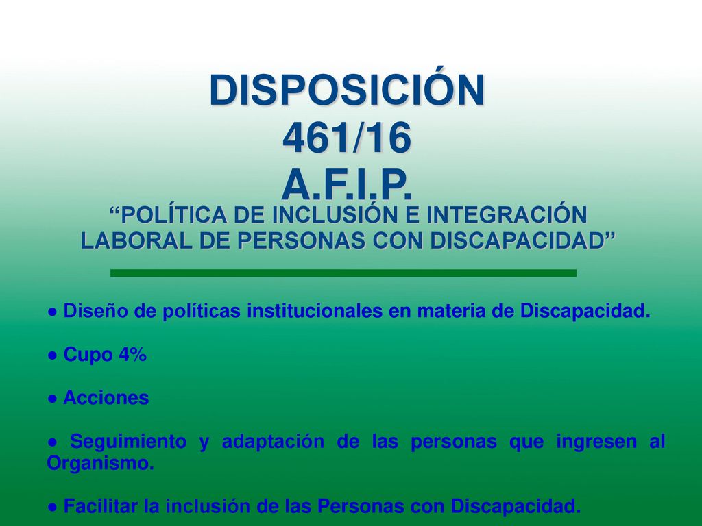 DISPOSICIÓN 461/16 A.F.I.P. POLÍTICA DE INCLUSIÓN E INTEGRACIÓN LABORAL DE PERSONAS CON DISCAPACIDAD