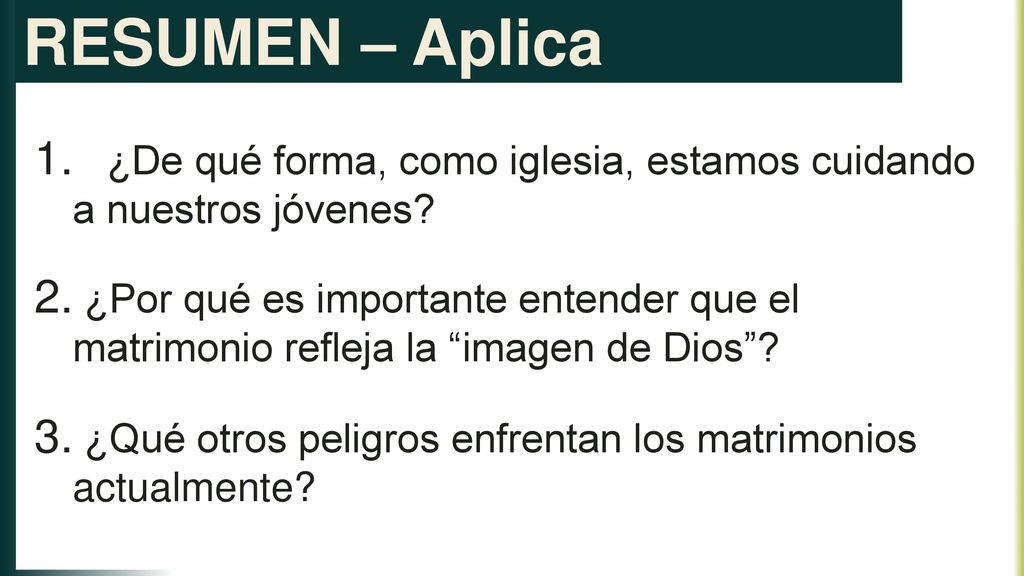 RESUMEN – Aplica ¿De qué forma, como iglesia, estamos cuidando a nuestros jóvenes