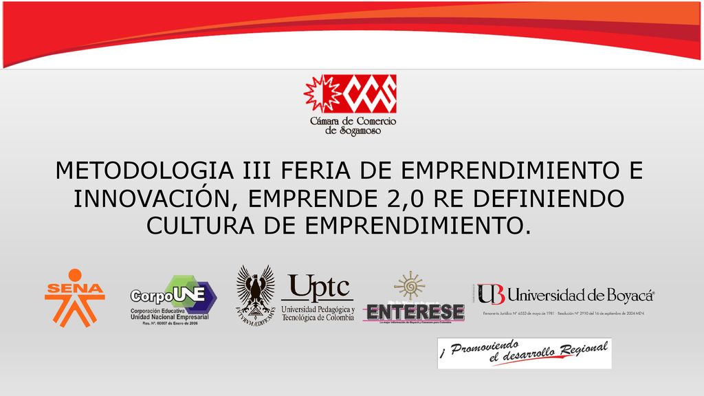 METODOLOGIA III FERIA DE EMPRENDIMIENTO E INNOVACIÓN, EMPRENDE 2,0 RE DEFINIENDO CULTURA DE EMPRENDIMIENTO.