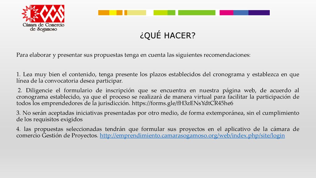 ¿QUÉ HACER Para elaborar y presentar sus propuestas tenga en cuenta las siguientes recomendaciones: