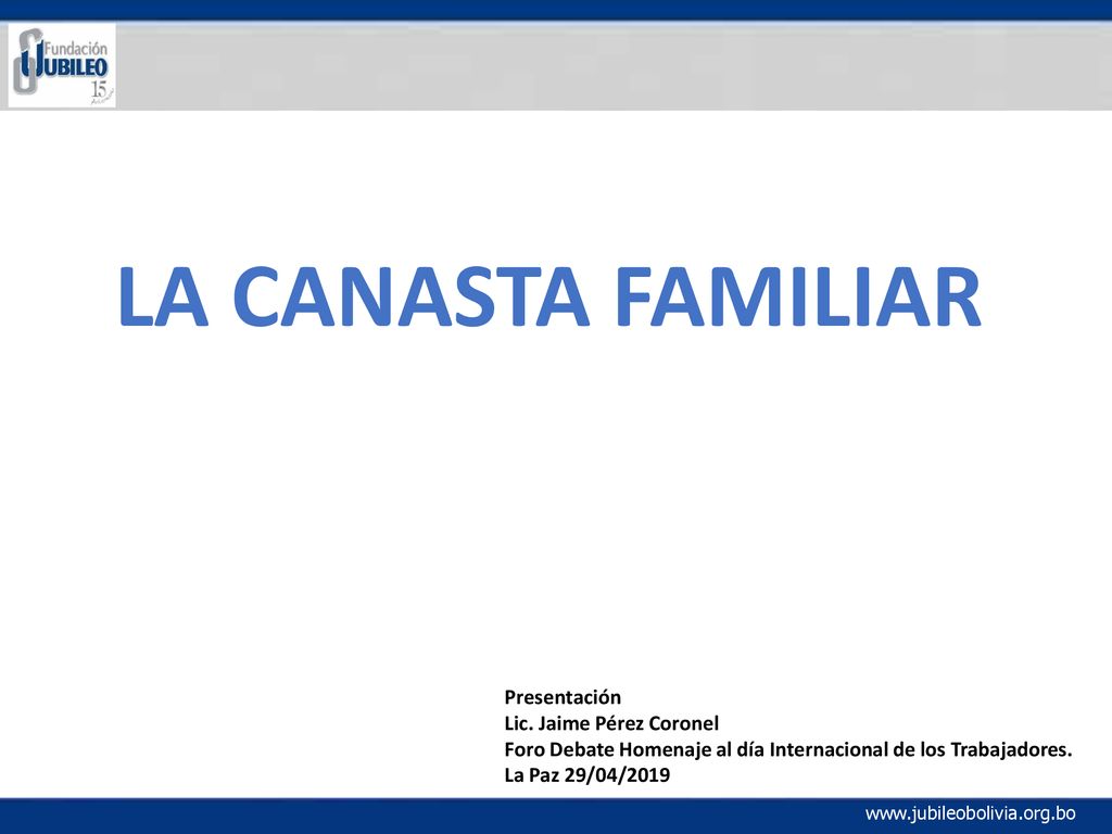 LA CANASTA FAMILIAR Presentación Lic. Jaime Pérez Coronel