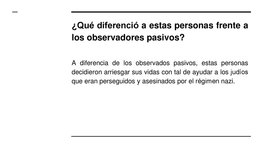 ¿Qué diferenció a estas personas frente a los observadores pasivos