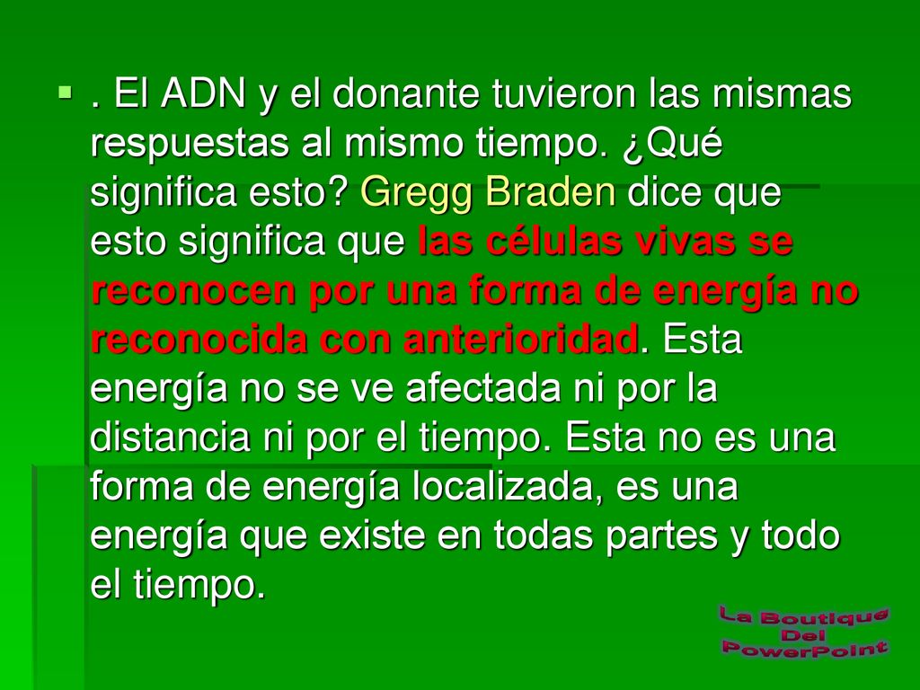 El ADN y el donante tuvieron las mismas respuestas al mismo tiempo