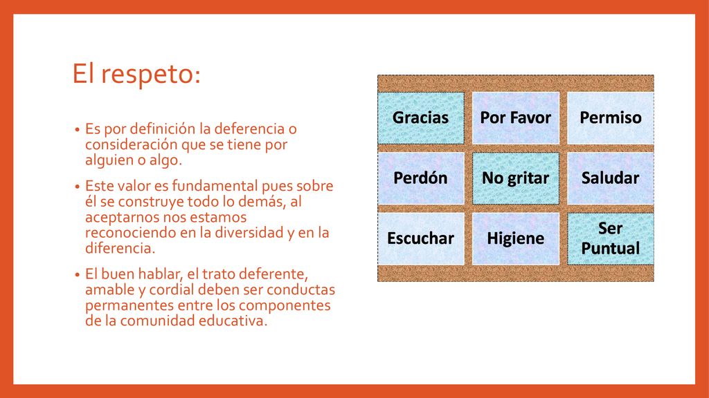 El respeto: Es por definición la deferencia o consideración que se tiene por alguien o algo.