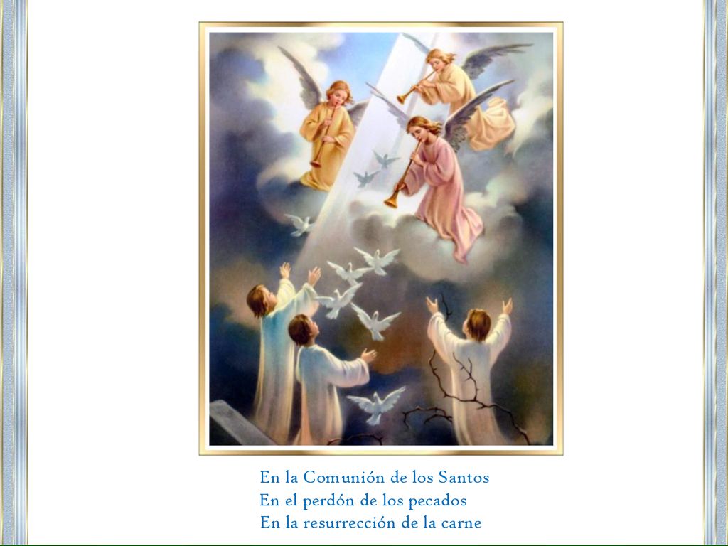 En la Comunión de los Santos En el perdón de los pecados