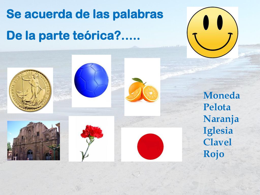 Se acuerda de las palabras De la parte teórica …..