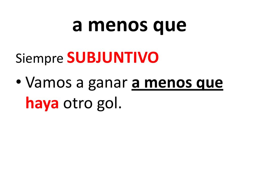 a menos que Vamos a ganar a menos que haya otro gol.