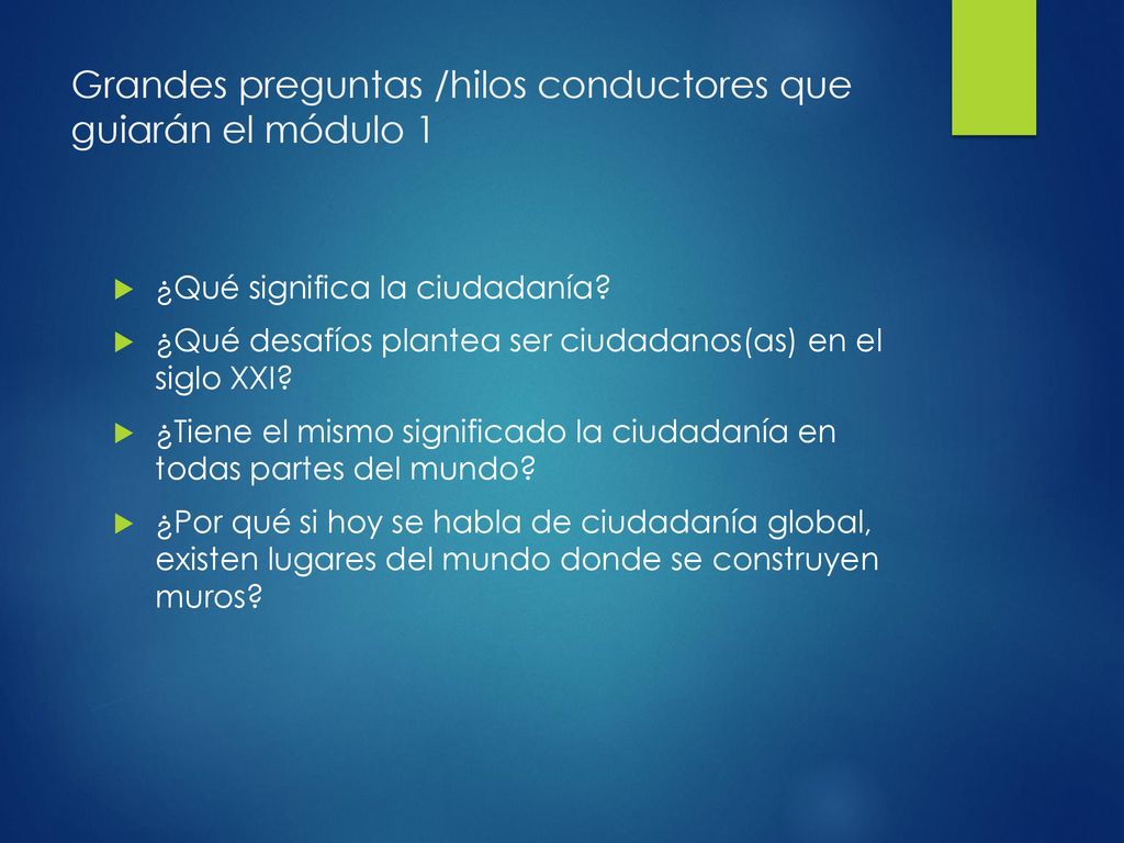 Grandes preguntas /hilos conductores que guiarán el módulo 1