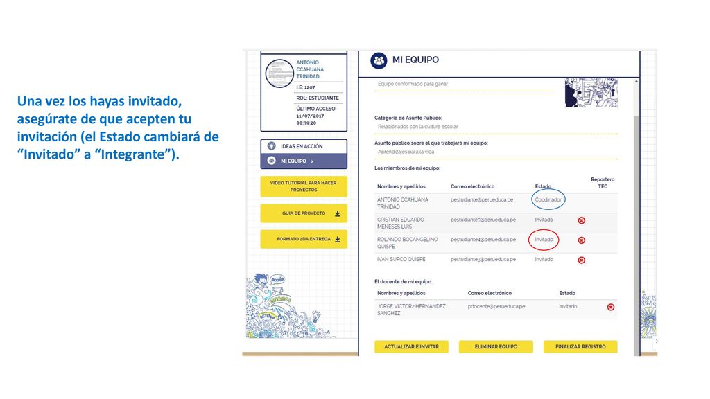 Una vez los hayas invitado, asegúrate de que acepten tu invitación (el Estado cambiará de Invitado a Integrante ).