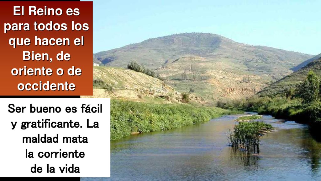 El Reino es para todos los que hacen el Bien, de oriente o de occidente