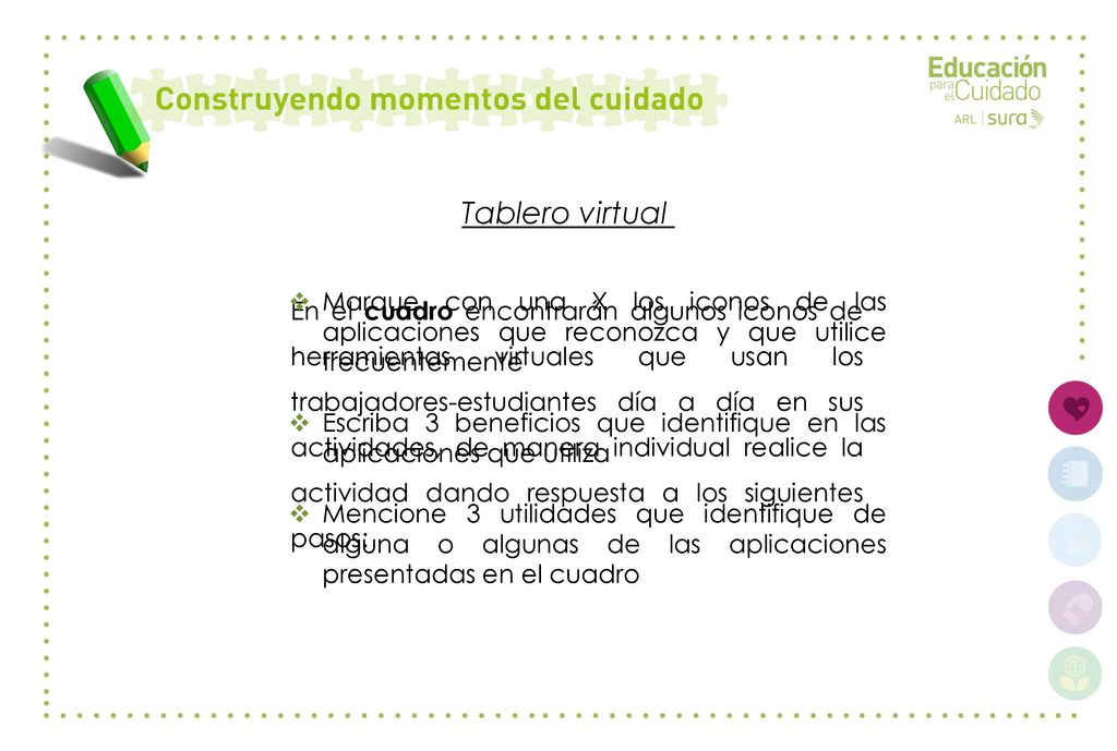 Tablero virtual Marque con una X los iconos de las aplicaciones que reconozca y que utilice frecuentemente.