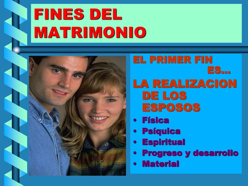 FINES DEL MATRIMONIO LA REALIZACION DE LOS ESPOSOS EL PRIMER FIN ES...