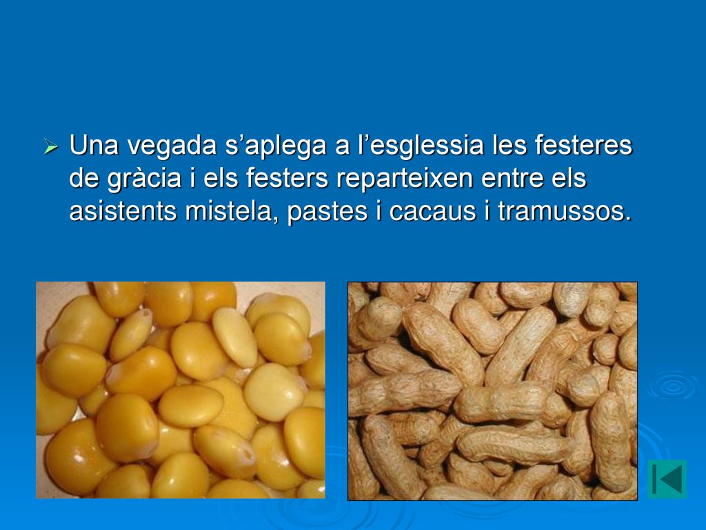 Una vegada s’aplega a l’esglessia les festeres de gràcia i els festers reparteixen entre els asistents mistela, pastes i cacaus i tramussos.