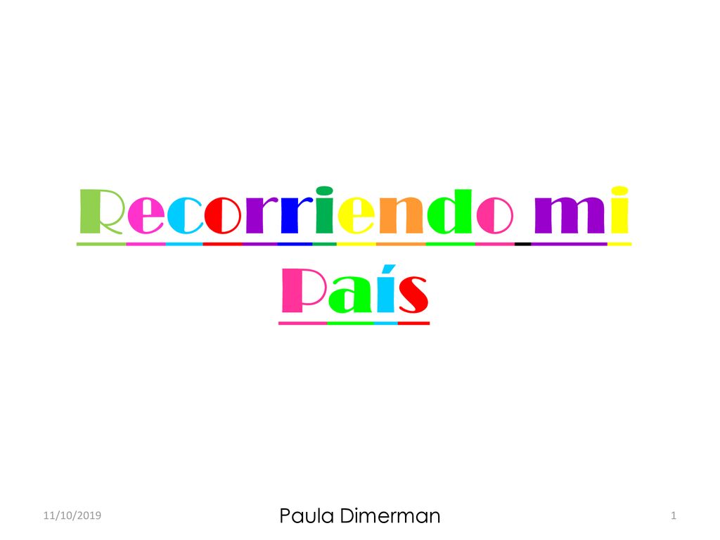 Recorriendo mi País 11/10/2019 Paula Dimerman Paula Dimerman