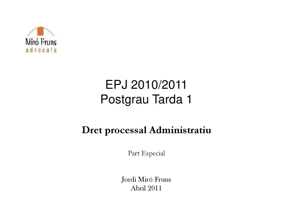 Dret processal Administratiu Part Especial Jordi Miró Fruns Abril 2011