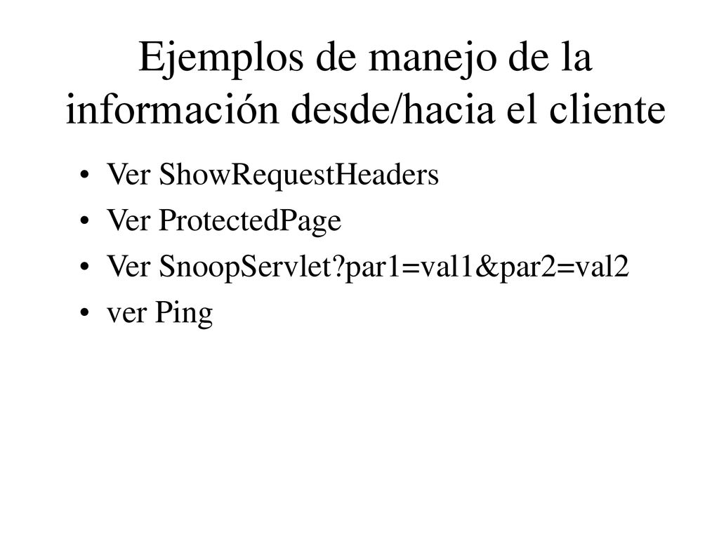Ejemplos de manejo de la información desde/hacia el cliente