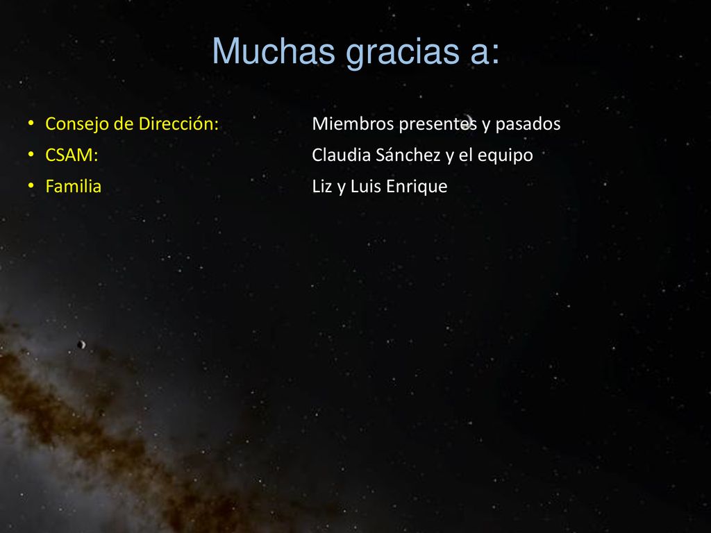 Muchas gracias a: Consejo de Dirección: Miembros presentes y pasados