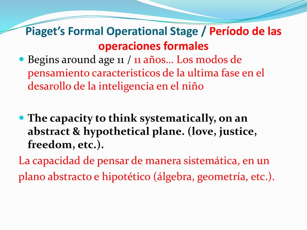 Piaget’s Formal Operational Stage / Período de las operaciones formales