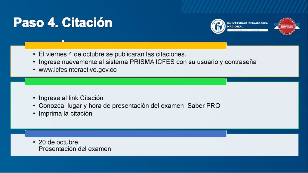 Paso 4. Citación . El viernes 4 de octubre se publicaran las citaciones. Ingrese nuevamente al sistema PRISMA ICFES con su usuario y contraseña.