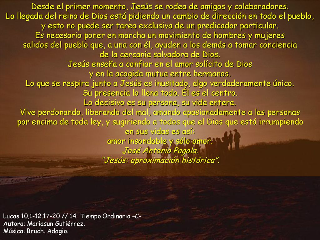 Desde el primer momento, Jesús se rodea de amigos y colaboradores.