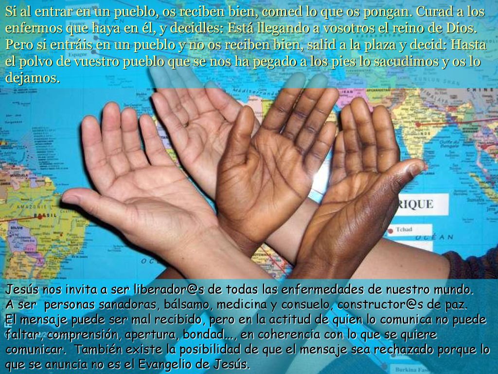 Si al entrar en un pueblo, os reciben bien, comed lo que os pongan