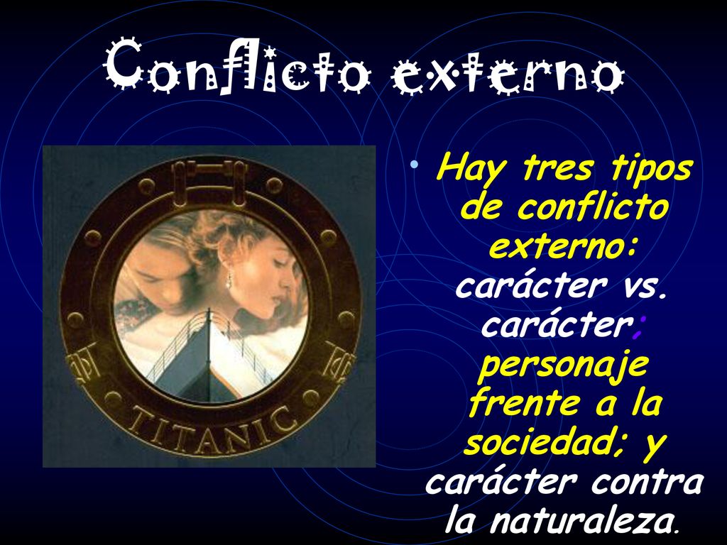 Conflicto externo Hay tres tipos de conflicto externo: carácter vs.