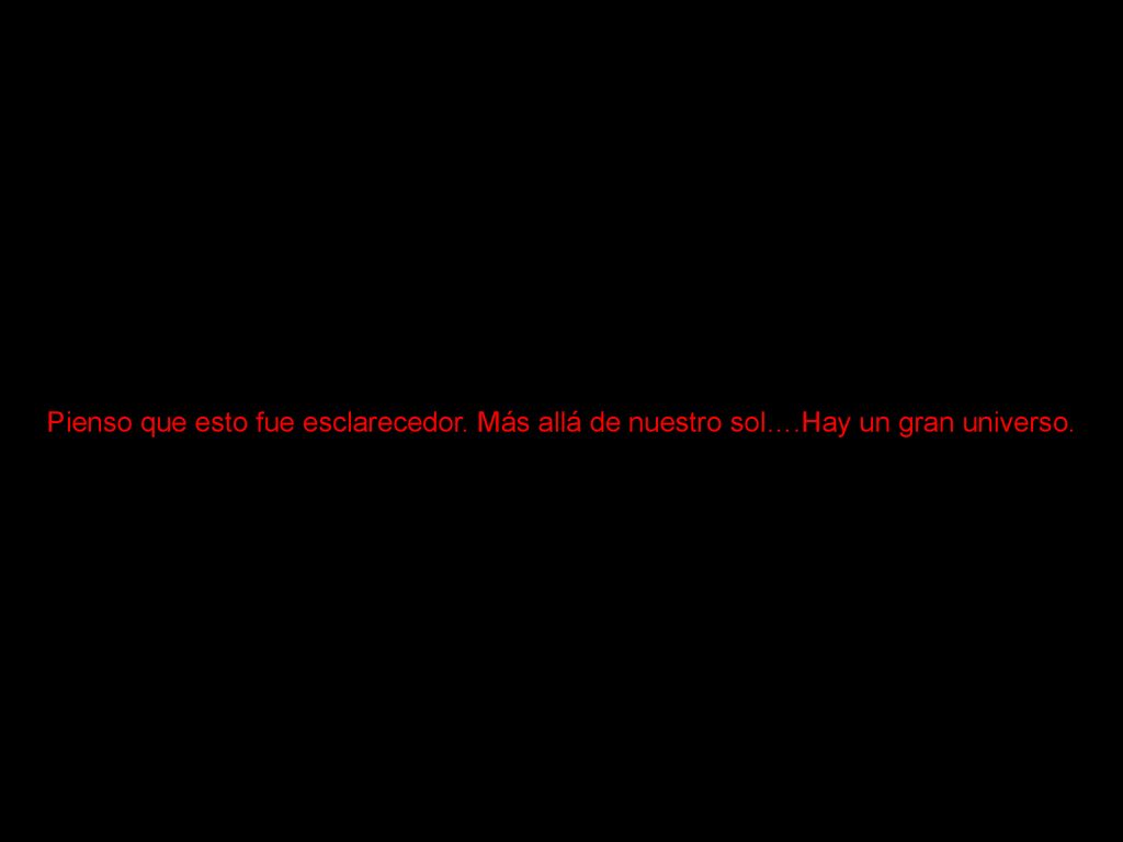 Pienso que esto fue esclarecedor. Más allá de nuestro sol…