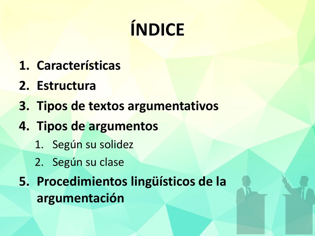 ÍNDICE Características Estructura Tipos de textos argumentativos