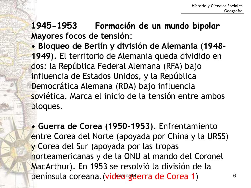 Formación de un mundo bipolar Mayores focos de tensión: