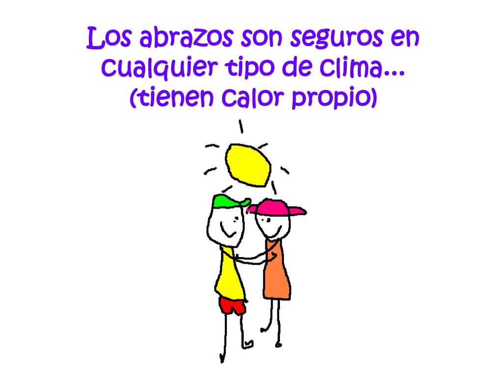 Los abrazos son seguros en cualquier tipo de clima...